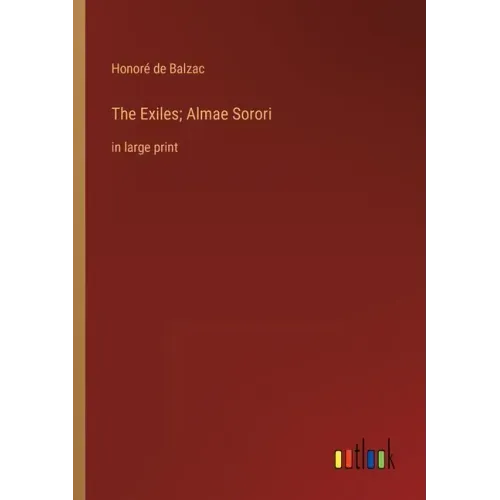 The Exiles; Almae Sorori: in large print