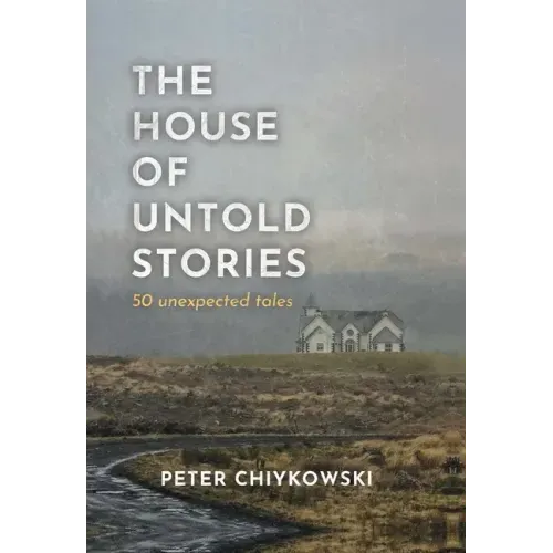 The House of Untold Stories: 50 Unexpected Tales