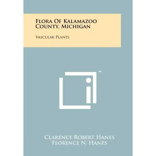 Flora Of Kalamazoo County, Michigan: Vascular Plants