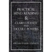 Practical Mind Reading & Clairvoyance and Occult Powers
