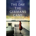 The Day the Germans Came