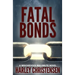 Fatal Bonds: (Mischievous Malamute Mystery Series Book 6)