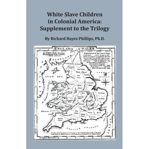 White Slave Children in Colonial America: Supplement to the Trilogy