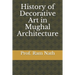 History of Decorative Art in Mughal Architecture