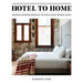 Hotel to Home: Industrial Interiors Inspired by the World's Most Original Hotels
