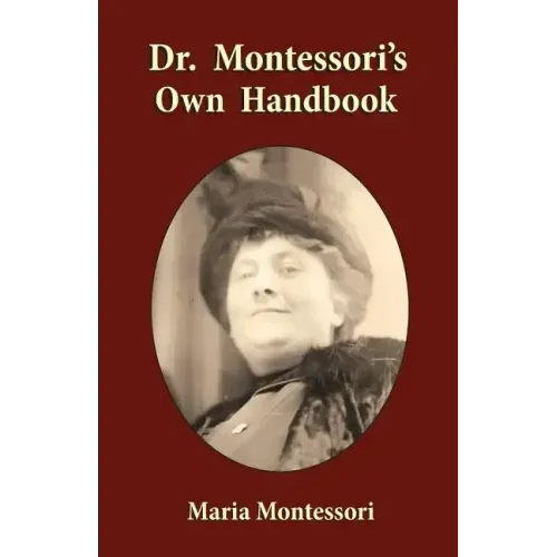Dr. Montessori's Own Handbook