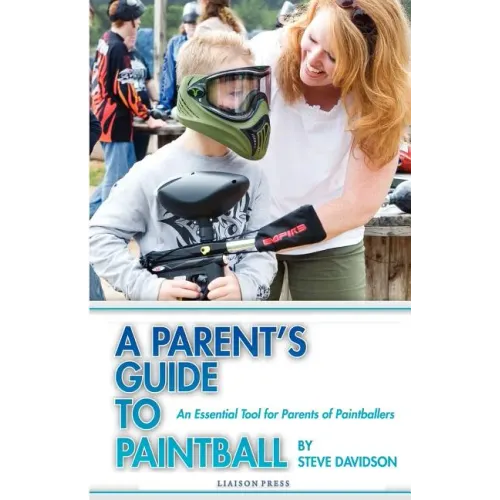A Parent's Guide to Paintball