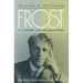 Frost: A Literary Life Reconsidered