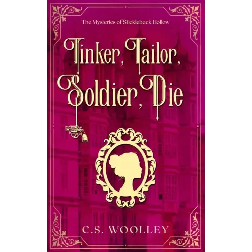 Tinker, Tailor, Soldier, Die: A British Victorian Cozy Mystery