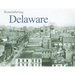 Remembering Delaware