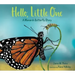 Hello, Little One: A Monarch Butterfly Story