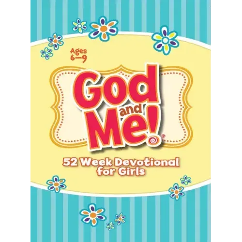 God and Me! 52 Week Devotional for Girls: Ages 6-9