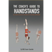 The Coach's Guide To Handstands: An in depth dive into the world of coaching handstands