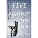 Five Against the Sea