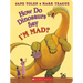 How Do Dinosaurs Say I'm Mad?