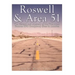 Roswell & Area 51: The History and Mystery of the Two Most Famous UFO Conspiracy Sites in America