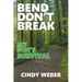 Bend Don't Break: My Son's Survival