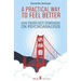 A Practical Way to Feel Better: San Francisco Seminars on Psychoanalysis