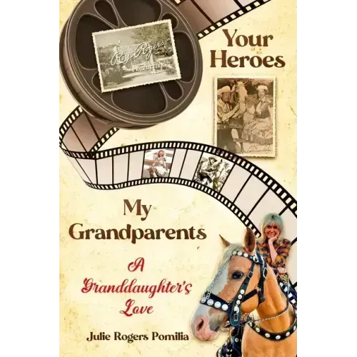 Your Heroes, My Grandparents: A Granddaughter's Love