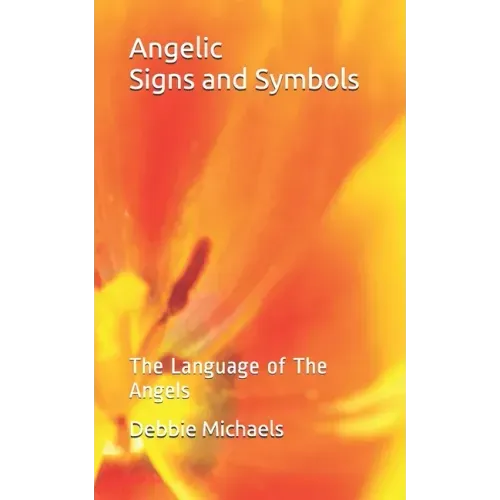Angelic Signs and Symbols: The Language of The Angels