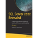 SQL Server 2022 Revealed: A Hybrid Data Platform Powered by Security, Performance, and Availability