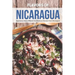 Flavors of Nicaragua: Experience Many Different and Delicious Recipes from Nicaragua!