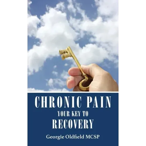 Chronic Pain: Your Key to Recovery