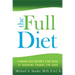 Full Diet: A Weight-Loss Doctor's 7-Day Guide to Shedding Pounds for Good