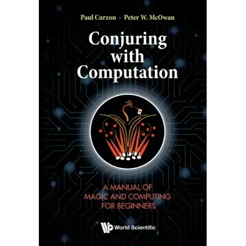 Conjuring with Computation: A Manual of Magic and Computing for Beginners