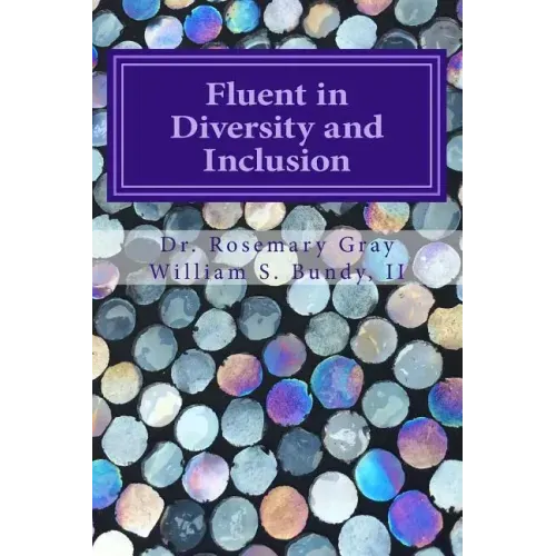 Fluent in Diversity and Inclusion: Guidelines for Becoming Fluent in Diversity and Inclusion