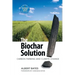 The Biochar Solution: Carbon Farming and Climate Change