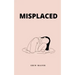 Misplaced