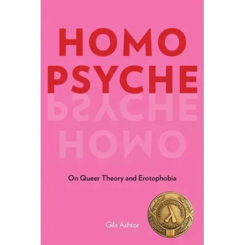 Homo Psyche: On Queer Theory and Erotophobia