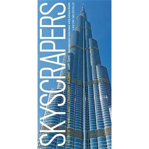 Skyscrapers: A History of the World's Most Extraordinary Buildings -- Revised and Updated