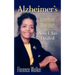 Alzheimer's: Been There Done That! - Now I'm Healed