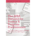 The MBA Distilled for Project & Program Professionals: Up-Level Your Skills & Career by Mastering the Best Parts of an MBA Program