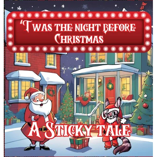 Sticky the Kitty - T'was The Night Before Christmas - A Sticky Tale