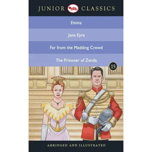 Junior Classic - Book 15 (Emma, Jane Eyre, Far from the Madding Crowd, The Prisoner of Zenda) (Junior Classics)
