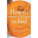 How to Please a Woman in Bed