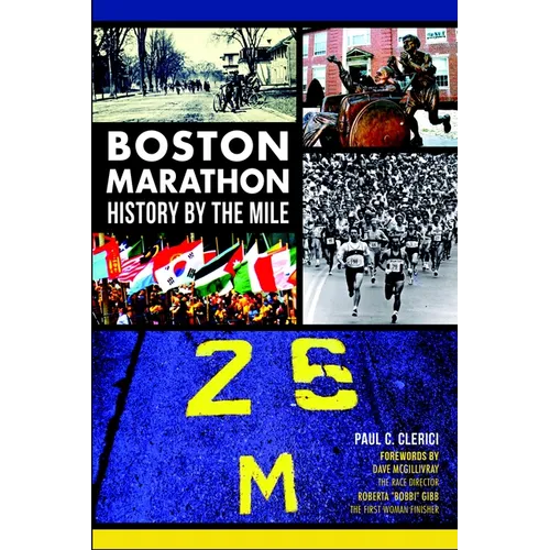 Boston Marathon: History by the Mile