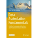 Data Assimilation Fundamentals: A Unified Formulation of the State and Parameter Estimation Problem