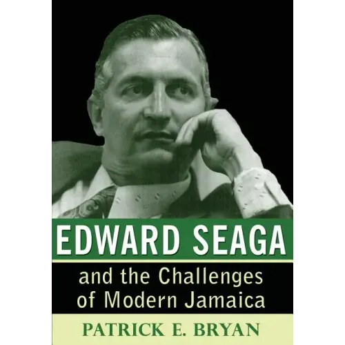 Edward Seaga and the Challenges of Modern Jamaica