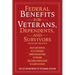 Federal Benefits for Veterans, Dependents, and Survivors: Updated Edition