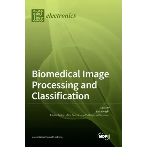 Biomedical Image Processing and Classification