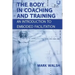 The Body in Coaching and Training: An Introduction to Embodied Facilitation