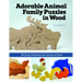 Adorable Animal Family Puzzles in Wood: 25 Easy Patterns for the Scroll Saw