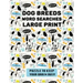 Dog Breeds Word Search Large Print: Discover More than 400 dog breeds & crossbreeds - 8.5 x 11 inches, 50 pages - Gift for Word Puzzles Lovers