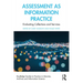 Assessment as Information Practice: Evaluating Collections and Services