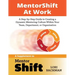 MentorShift at Work: A Step-by-Step Guide to Creating a Dynamic Mentoring Culture Within Your Team, Department, or Organization