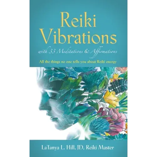 Reiki Vibrations with 33 Guided Meditations and Affirmations